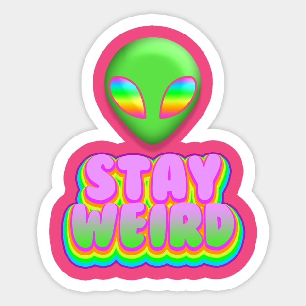 Stay Weird Sticker by looeyq